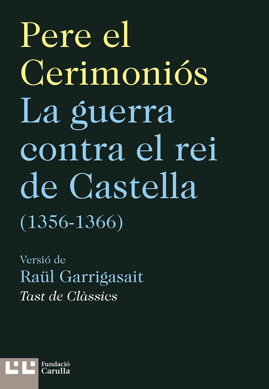 Pere el cerimoniós, Raül Garrigasait: La guerra contra el rei de castella (Paperback, Català language, 2019, Editorial Barcino)