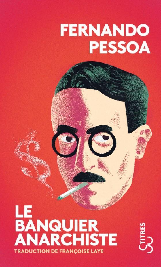 Fernando Pessoa: Le banquier anarchiste (French language, 2021, Christian Bourgois)