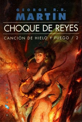 George R. R. Martin: Choque De Reyes (Paperback, Español language, 2003, Gigamesh)