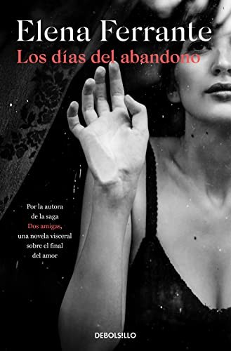 Elena Ferrante, Nieves Burell López: Los días del abandono (Paperback, 2021, Debolsillo, DEBOLSILLO)