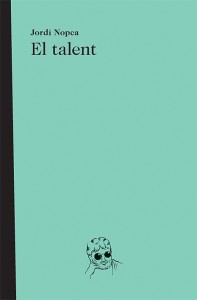 Jordi Nopca: El Talent (català language, 2012, LaBreu)