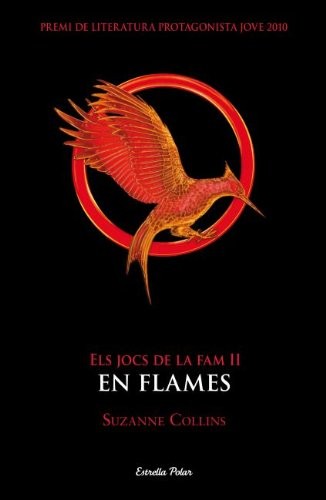 Mercè Santaularia Campillo, Suzanne Collins, Armand Caraben Van Der Meer: Els jocs de la fam II. En flames. (Paperback, Català language, 2010, Estrella Polar)