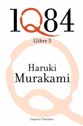 Haruki Murakami, Jordi Mas López: 1Q84 Llibre 3 (Paperback, Català language, 2011, Empúries)