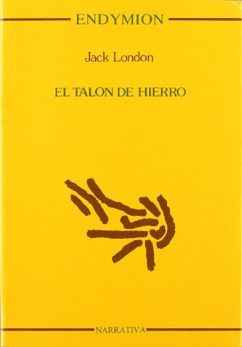 Jack London: El talón de hierro (Paperback, 1997, Ediciones Endymion)