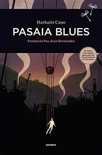 Harkaitz Cano: Pasaia Blues (Paperback, 2020, SEMBRA LLIBRES COOP. V.)