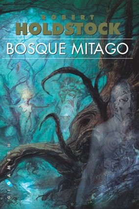 Bosque Mitago (Paperback, 2005, Ediciones Gigamesh)