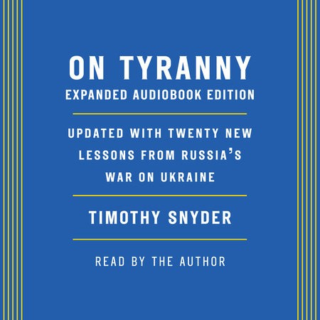 Núria Parés Sellarés, Timothy Snyder: On Tyranny (AudiobookFormat, https://www.penguinrandomhouse.com/books/719612/on-tyranny-expanded-audio-edition-by-timothy-snyder/)