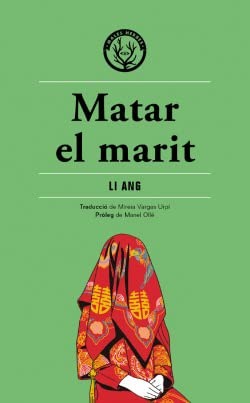 Mireia Vargas Urpí, Li Ang: Matar el marit (Paperback, 2021, Editorial Males Herbes, MALES HERBES)