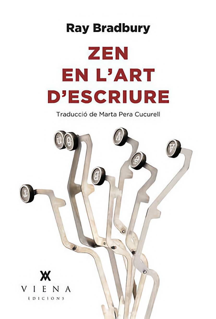 Ray Bradbury, Marta Pera Cucurell: Zen en l'art d'escriure (Paperback, 2019, Viena)