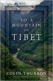 Colin Thubron: To a Mountain in Tibet (2011, HarperCollins)