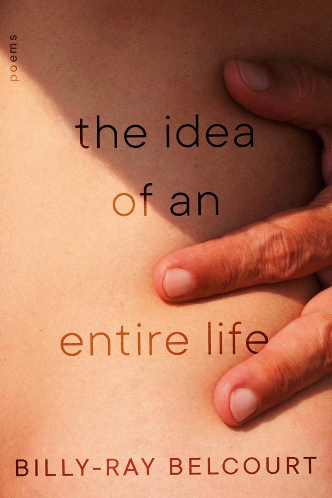 Billy-Ray Belcourt: Idea of an Entire Life (2025, Beacon Press)