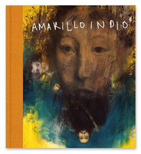 Julio Miguel Pérez: Amarillo indio (Hardcover, Spanish language, 2015, Belleza Infinita)