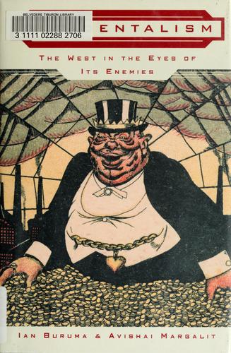 Ian Buruma: Occidentalism (2004, Penguin Press)