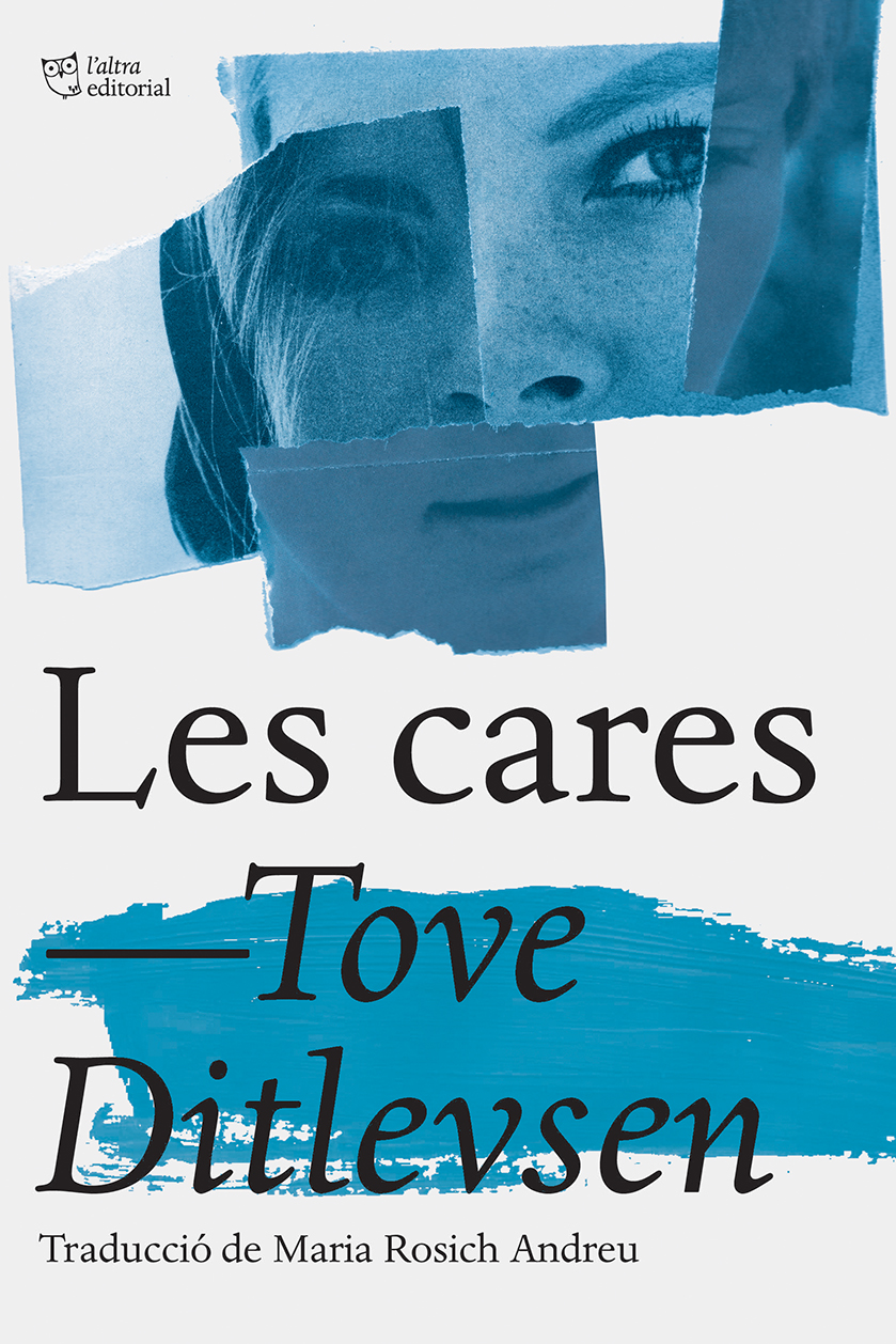 Maria Rosich Andreu, Tove Ditlevsen: Les cares (Paperback, català language, 2023, L'Altra Editorial)