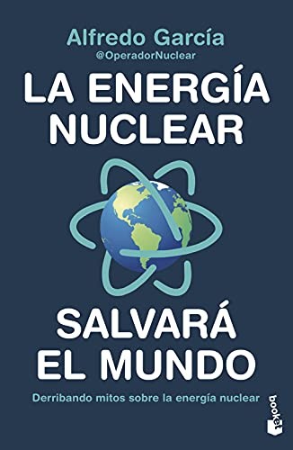 Alfredo García  @OperadorNuclear: La energía nuclear salvará el mundo (Paperback, 2021, Booket)