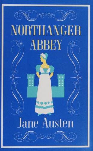 Jane Austen: Northanger Abbey (2017, Alma Classics)