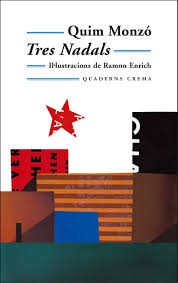 Quim Monzo: Tres Nadals (Hardcover, 2003, Quaderns Crema)