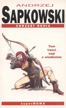 Andrzej Sapkowski: Chrzest ognia (Polish language, 2001, SuperNOWA)