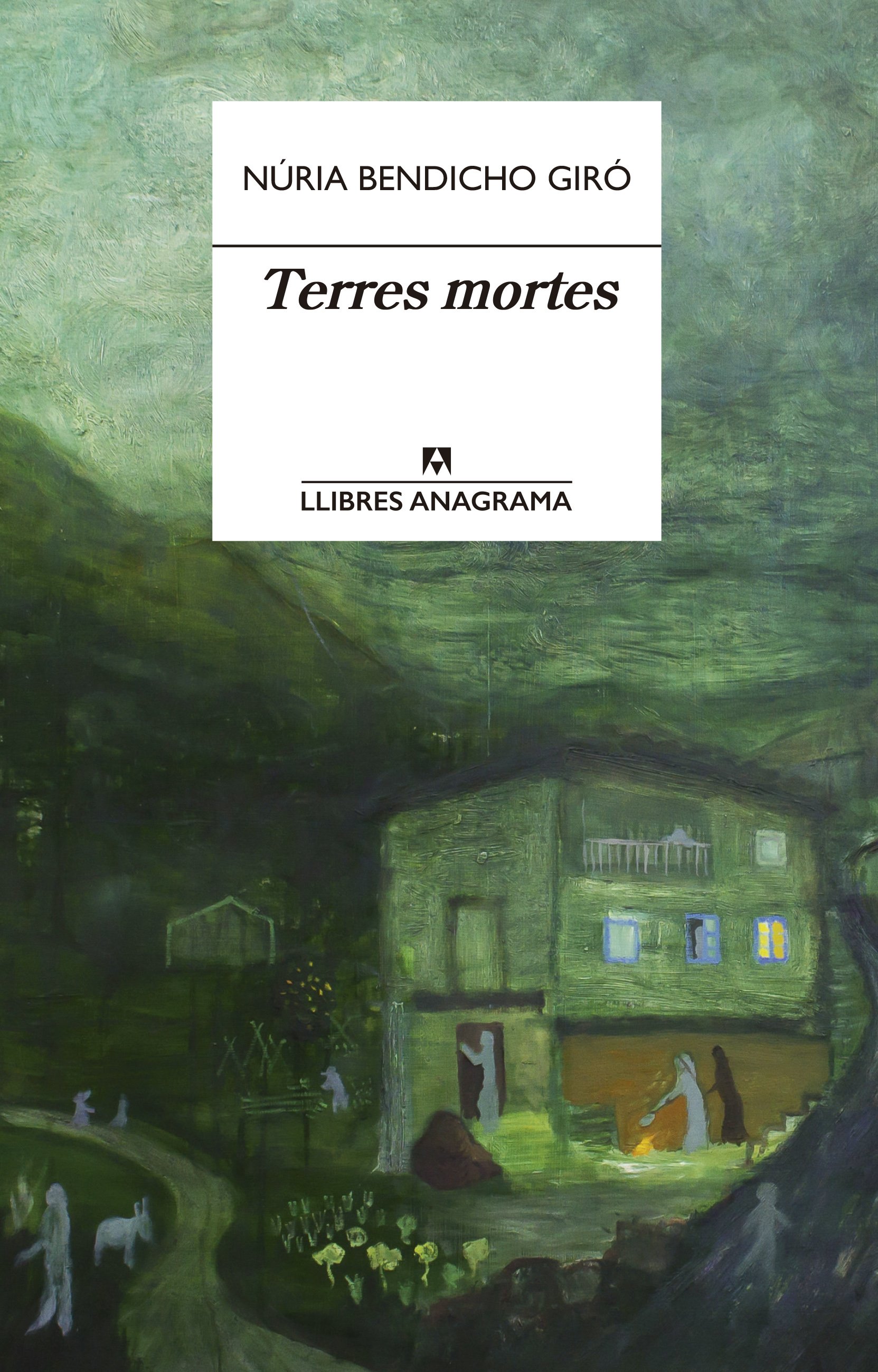 Núria Bendicho Giró: Terres mortes (català language, Anagrama)