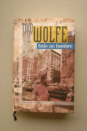 Tom Wolfe: Todo un hombre (Paperback, 2000, Círculo de Lectores.)