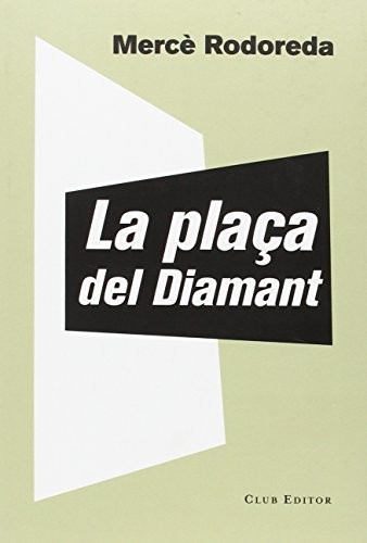 Mercè Rodoreda, Meritxell Talavera Muntané: La plaça del Diamant (Paperback, Català language, 2023, Club Editor)