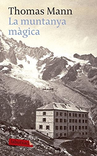 Thomas Mann, Carme Gala Fernández: La muntanya màgica (Paperback, 2007, labutxaca)