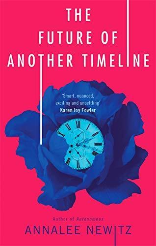 Annalee Newitz: Future of Another Timeline (2019, Little, Brown Book Group Limited)