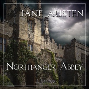 Jane Austen: Northanger Abbey (2008, LibriVox)