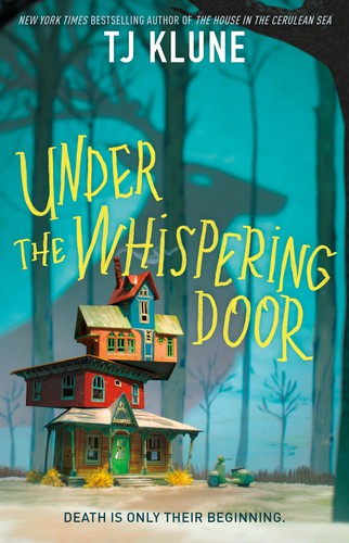 TJ Klune: Under the Whispering Door (Hardcover, 2021, Tor Books)