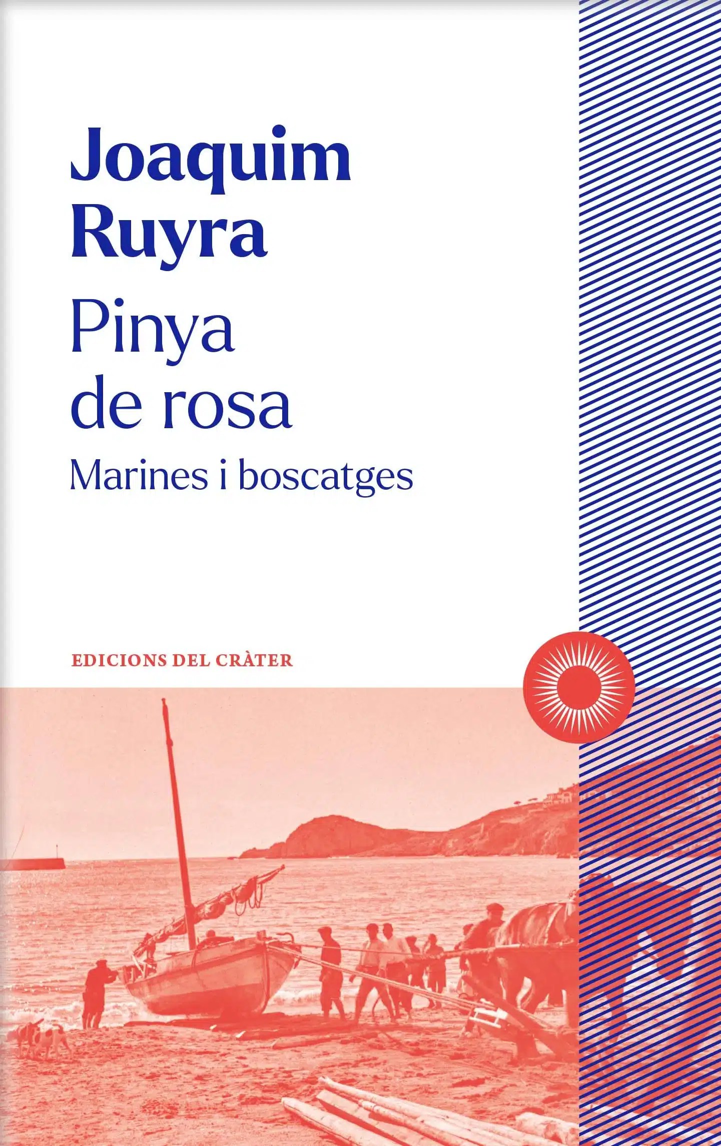 Joaquim Ruyra: Pinya de rosa (2024, Edicions del cràter)