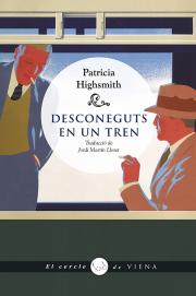 Patricia Highsmith: Desconeguts en un tren (català language, 2022, Viena Edicions)