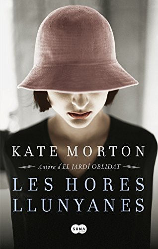Kate Morton, Mercè Guitart Ribas: Les hores llunyanes (Paperback, Català language, 2012, SUMA)