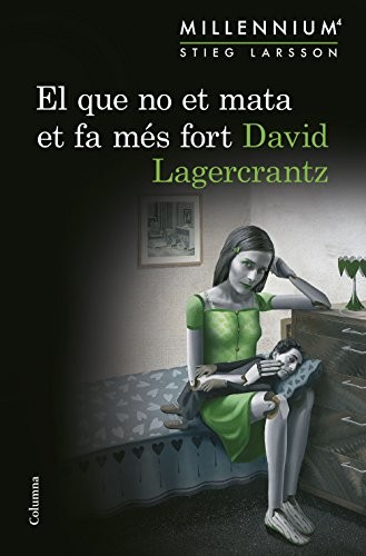 David Lagercrantz, Marc Delgado Casanova: El que no et mata et fa més fort (Paperback, 2015, Columna CAT)