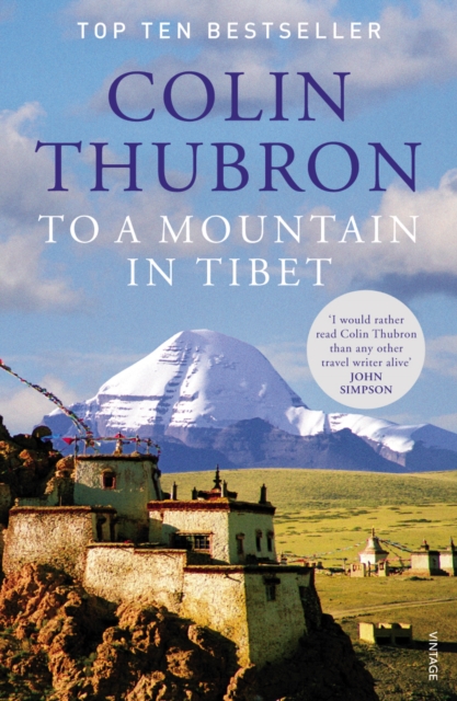 Colin Thubron: To a Mountain in Tibet (Paperback, 2012, Vintage Books)