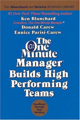 Kenneth H. Blanchard: The one minute manager builds high performing teams (1991, Wm. Morrow and Co.)