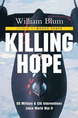 William Blum: Killing Hope: US Military and CIA Interventions since World War II (2003)