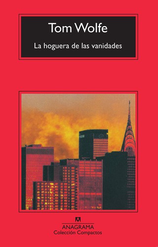 Tom Wolfe: La hoguera de las vanidades (Paperback, Spanish language, 1992, Anagrama)