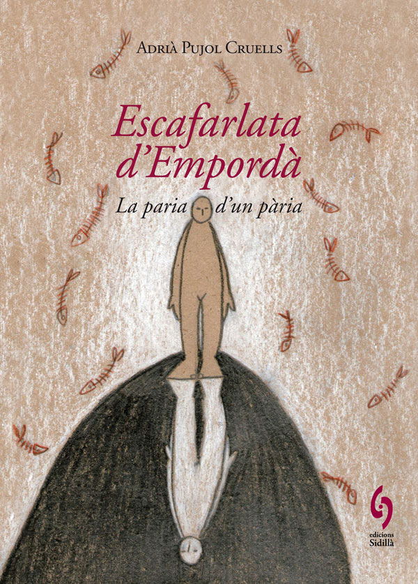 Adrià Pujol Cruells: Escafarlata d'Empordà (català language, 2011, Sidillà)