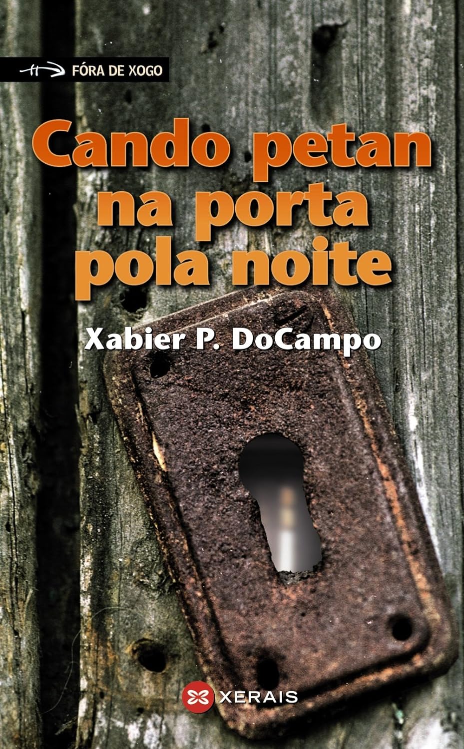 Xabier P. Docampo: Cando Petan Na Porta Pola Noite (Paperback, Portuguese language)