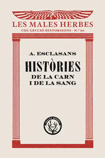 Agustí Esclasans: Històries de la carn i de la sang (català language, 2019, Males Herbes)