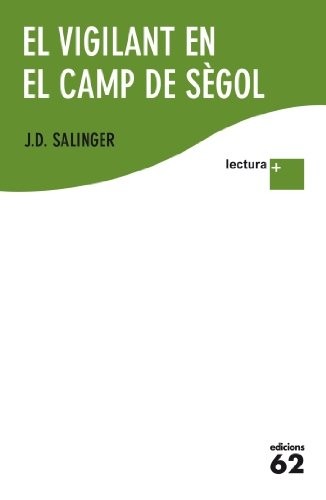 J. D. Salinger: El vigilant en el camp de sègol LECTURA PLUS (Paperback, Edicions 62)