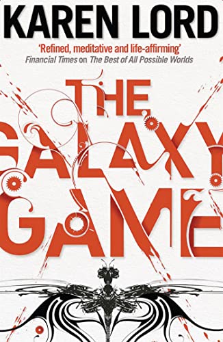Karen Lord: The Galaxy Game (Paperback, 2016, Jo Fletcher Books)