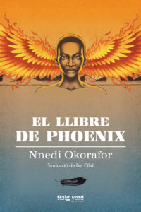 Nnedi Okorafor: El Llibre de Phoenix (català language, 2022, Raig Verd Editorial)