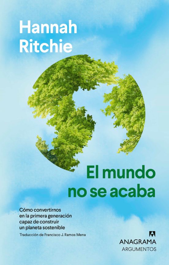 Hannah Ritchie: El mundo no se acaba (Paperback, Castellà language, Anagrama)