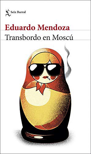 Eduardo Mendoza: Transbordo en Moscú (Paperback, Seix Barral)