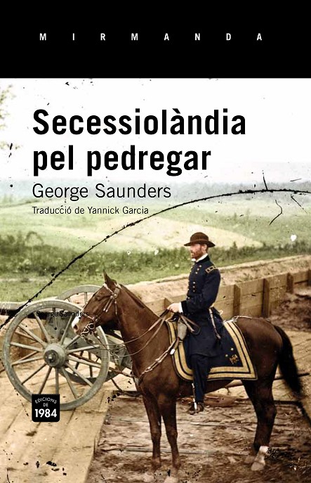 George Saunders: Secessiolàndia pel pedregar (català language, 2015, Edicions de 1984)