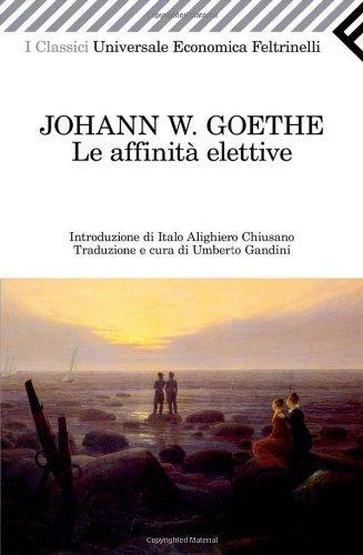 Johann Wolfgang von Goethe: Le affinità elettive (Italian language, 2011)