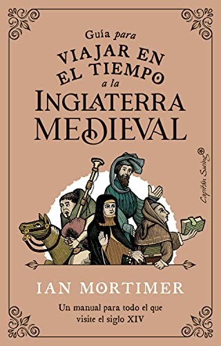 Ian Mortimer, Tomás Fernández Aúz: Guía para viajar en el tiempo a la Inglaterra medieval (Paperback, Capitán Swing)