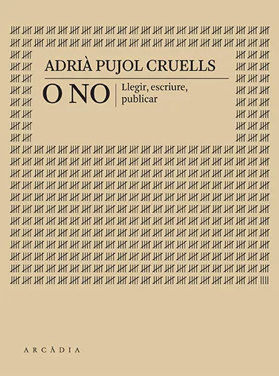 Adrià Pujol Cruells: O no (2024)