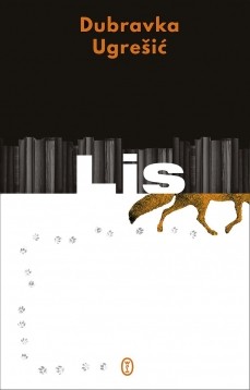 Dubravka Ugrešić: Lis (Hardcover, Polish language, 2020, Wydawnictwo Literackie)